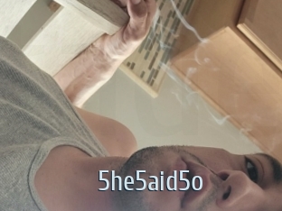 5he5aid5o