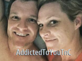 AddictedToYouTnC