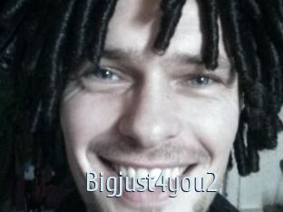 Bigjust4you2