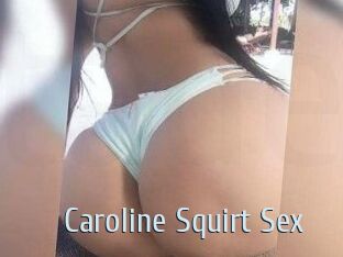 Caroline_Squirt_Sex