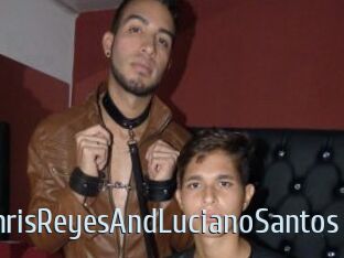 ChrisReyesAndLucianoSantos