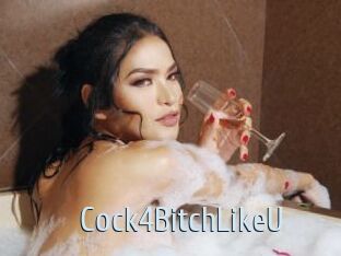 Cock4BitchLikeU