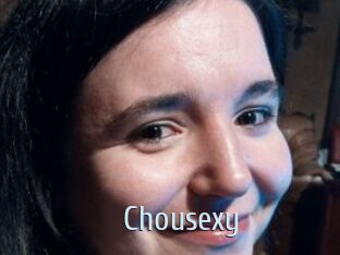 Chousexy