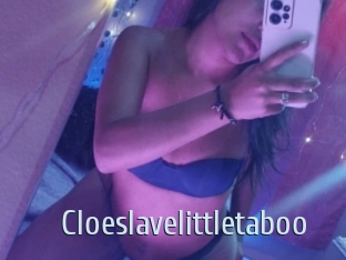 Cloeslavelittletaboo