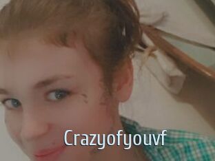 Crazyofyouvf