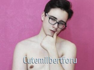 Cutemilbertforu