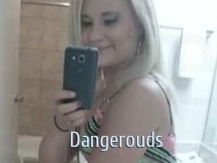 Dangerouds