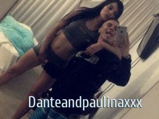 Danteandpaulinaxxx