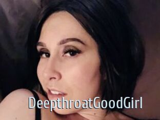 DeepthroatGoodGirl