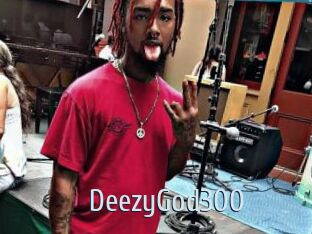 DeezyGod300