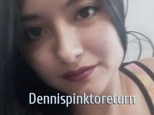 Dennispinktoreturn
