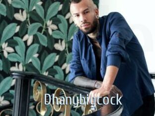 Dhanybigcock