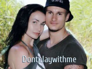 Dontplaywithme