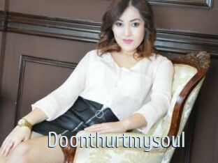 Doonthurtmysoul