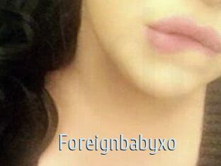 Foreignbabyxo