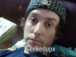 Geekedupx