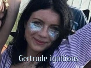 Gertrude_ignitions