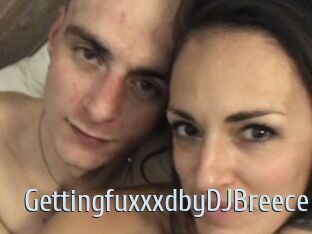 GettingfuxxxdbyDJBreece