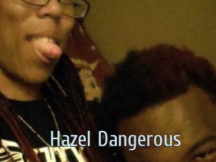 Hazel_Dangerous
