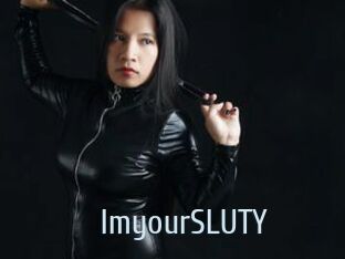 ImyourSLUTY