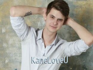 KaneLoveU