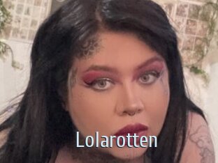 Lolarotten