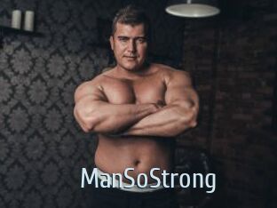 ManSoStrong