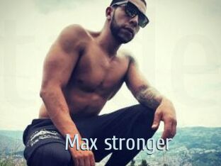 Max_stronger