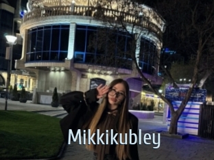 Mikkikubley