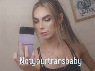 Notyourtransbaby