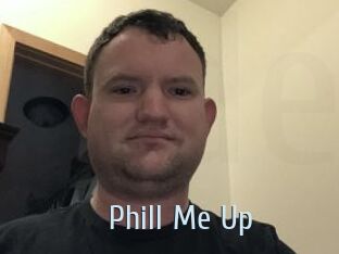Phill_Me_Up