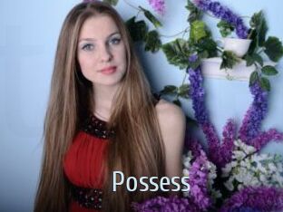 Possess