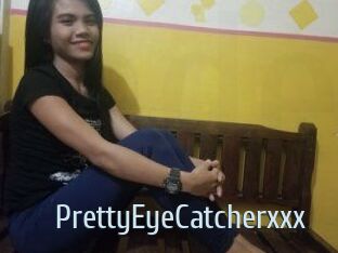 PrettyEyeCatcherxxx