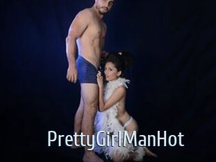 PrettyGirlManHot