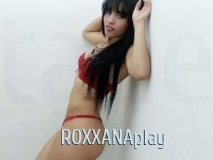 ROXXANAplay