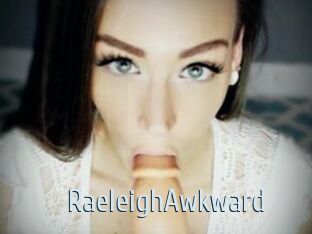 RaeleighAwkward