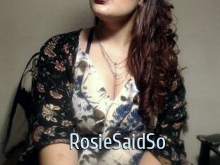 RosieSaidSo