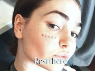 Resrthere