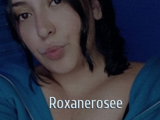 Roxanerosee