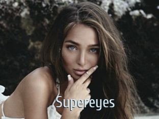 Supereyes