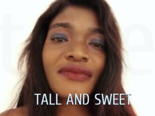 TALL_AND_SWEET