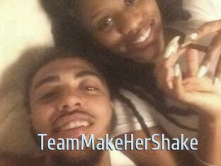 TeamMakeHerShake