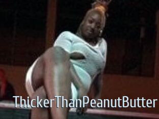 ThickerThanPeanutButter