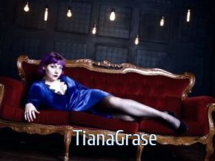 TianaGrase