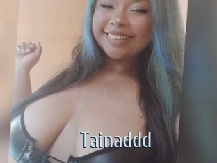 Tainaddd