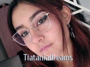 Tiataniadreams