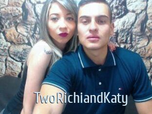 TwoRichiandKaty
