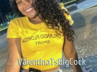 ValentinaTsBigCock