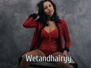 Wetandhairyy