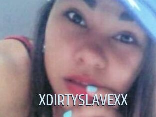 XDIRTYSLAVEXX